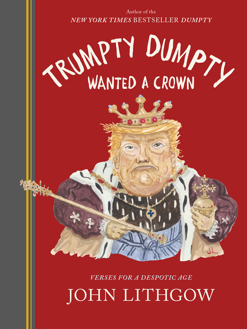 Title details for Trumpty Dumpty Wanted a Crown by John Lithgow - Available